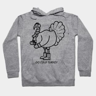 Go Cold Turkey Hoodie